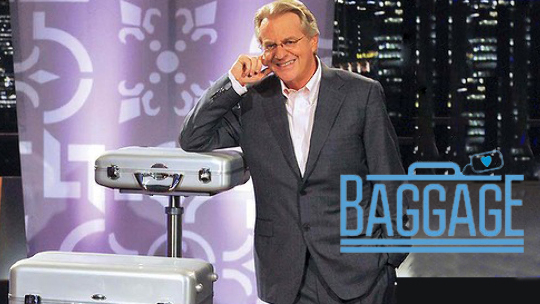 Baggage with Jerry Springer