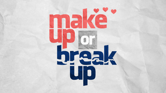 Make Up or Break Up