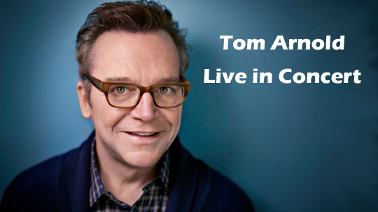 Tom Arnold Live in Concert!