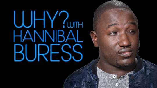 Why? with Hannibal Buress